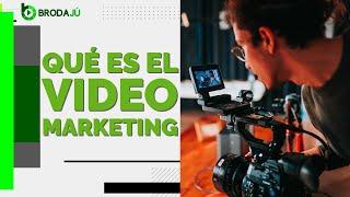 Qué es el video marketing y por qué necesitas uno