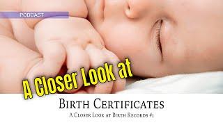 AF-518: Birth Certificates: A Closer Look at Birth Records, Part 1 | Ancestral Findings Podcast