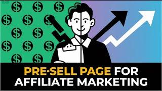 "Presell Page for Affiliate Marketing | Boost Your Conversions with This Strategy"