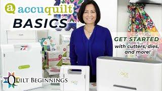 AccuQuilt GO! Basics: Using the AccuQuilt Cutting System | Quilt Beginnings