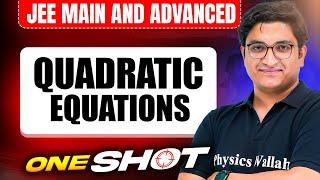 Manzil 2025: QUADRATIC EQUATIONS in One Shot: All Concepts & PYQs Covered | JEE Main & Advanced