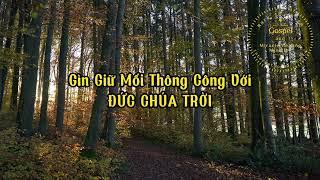 Gìn Giữ Mối Thông Công Với ĐỨC CHÚA TRỜI | Ns. Deborah Trinh.