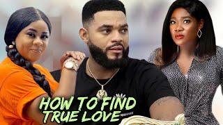 HOW TO FIND TRUE LOVE Complete Season - NEW MOVIE Mercy Johnson/Uju Okoli/FlashBoy 2021 Latest Movie