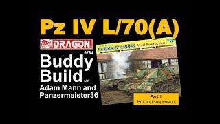 Dragon Pz.IV L/70(A) Buddy Build with Panzermeister36 and Adam Mann - Part 1