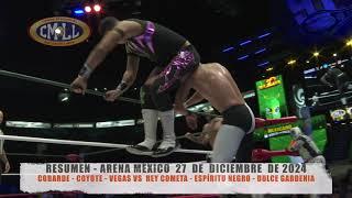 CMLL - COBARDE - COYOTE - VEGAS VS REY COMETA - ESPÍRITU NEGRO- DULCE GARDENIA/ARENA MÉXICO/27-12-24