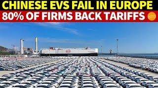 China's EVs Fail in Europe; Poor Quality, No Sales! 80% of Firms Back Tariffs