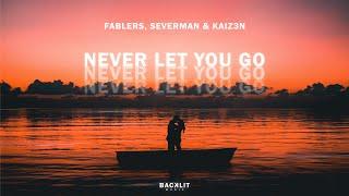 Fablers, Severman & Kaiz3n - Never Let You Go