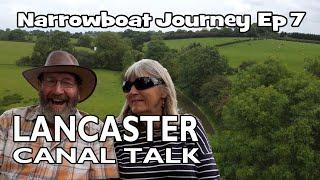 412. Narrowboat Journey - Lancaster Canal Talk - Part Seven