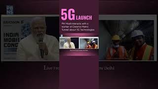 PM Modi interacts virtually with a worker at Dwarka Metro Tunnel, about benefits of 5G technologies