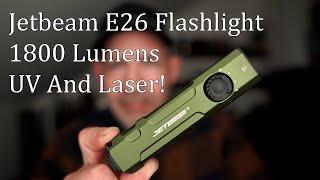 Jetbeam E26 Flashlight - 1800 Lumens, UV and Laser!