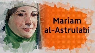 Biopic #13 : Mariam al-Astrulabi, de l’astrolabe au GPS