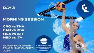 Morning Session | Day 3 | World Aquatics Women’s U18 Water Polo Championships 2024