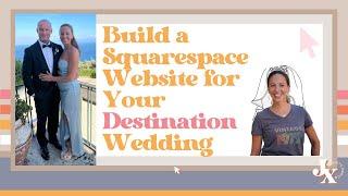 Build a Squarespace Website for Your Destination Wedding