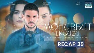 Mohabbat Ek Saza Episode 39 | Recap | Asla Vazgeçmem | Turk 1 | UA2O