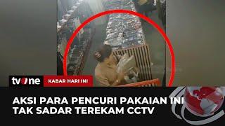 Asyik Gasak Beberapa Pakaian, Aksi Pencurian Baju Terekam CCTV | Kabar Hari Ini tvOne