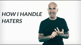 How I Handle Haters | Robin Sharma