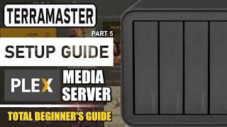 Terramaster NAS Plex Media Server Setup Guide