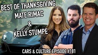 Best of Thanksgiving with Mate Rimac & Kelly Stumpe  - Cars and Culture Episode #181