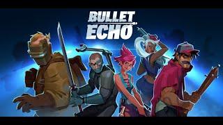 Bullet Echo Release Trailer