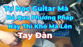 Chia Sẽ Tự Học Guitar Mà Không Biết Đến Phương Pháp Này Thì Khó Mà Lên Tay Được | Bài Tập Số 2