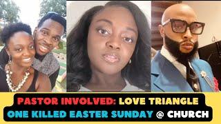 Pastor Involved Love Triangle: One Killed Easter Sunday At Church #truecrime