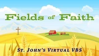 Fields of Faith Day 5 - St John's Virtual VBS 2020