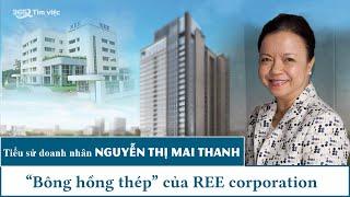 Tiểu sử doanh nhân Nguyễn Thị Mai Thanh - “Bông hồng thép” của REE Corporation