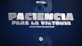 Pastor Carlos León - Paciencia para la victoria