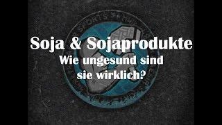 Soja -  Wie ungesund ist es wirklich?