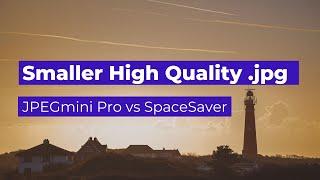 JPEGmini Pro vs SpaceSaver - The best tools to minify your JPG images with Lightroom in 2020