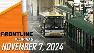 FRONTLINE PILIPINAS LIVESTREAM | November 7, 2024