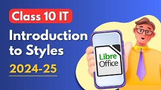 Introduction to Styles Class 10 Libre Office | Digital Documentation Advanced Class 10 Animation