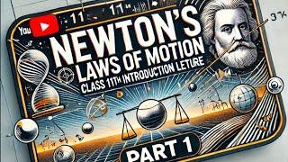 Newton laws of motion introduction lectures part 1 by infinity insight class 11th#newton #physics