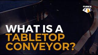 What is a Tabletop Conveyor?