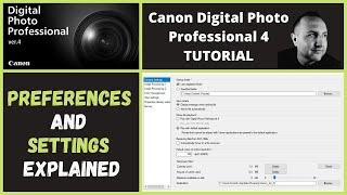 CANON Digital Photo Professional 4 Tutorial | DPP4 | Preferences Explained | Settings Explained |