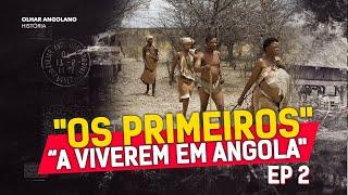 Os Primeiros habitantes a Viverem em Angola / Investigação Completa #História