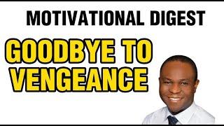 Motivational Digest: Goodbye to Vengeance