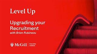 Upgrading Your Recruitment with Brian Rubineau | Level Up Webinars