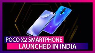 Poco X2 Smartphone With 120Hz Display Launched In India; Prices, Variants, Features & Specifications