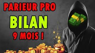 Je fais mon bilan 9 mois de mon parcours parieur pro