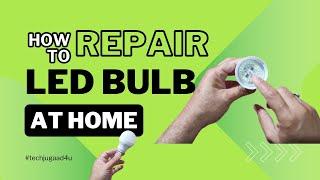 खराब Led Bulb कैसे बनाएं | How to Repair LED Bulb at Home Easily | Tech Jugaad 4U |