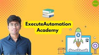 Launching ExecuteAutomation Academy ️