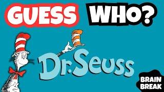 Guess Who? Dr. Seuss Brain Break | Read Across America | Dr. Seuss