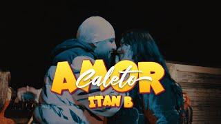 ITAN B | AMOR CALETO  ( Video Oficial )