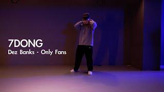 I  Dez Banks - Only Fans l 7DONG I PLAY THE URBAN