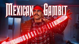 Mexican Gambit (Gambit Parody) | David Lopez