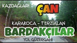 ÇAN - KARAKOCA - TERZİALAN - BARDAKÇILAR YOL GÜZERGAHI