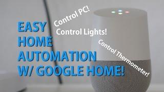 Easy Home Automation w/ Google Home! [HOWTO]