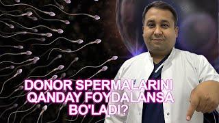 DONOR SPERMALARINI QANDAY FOYDALANSA BO'LADI? | DR.ANVAR