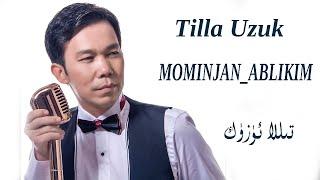 تىللا ئۈزۈك مۆمىنجان ئابلىكىم tilla uzuk mominjan ablikim uyghur song Уйгурские песни Уйғурчә нахша